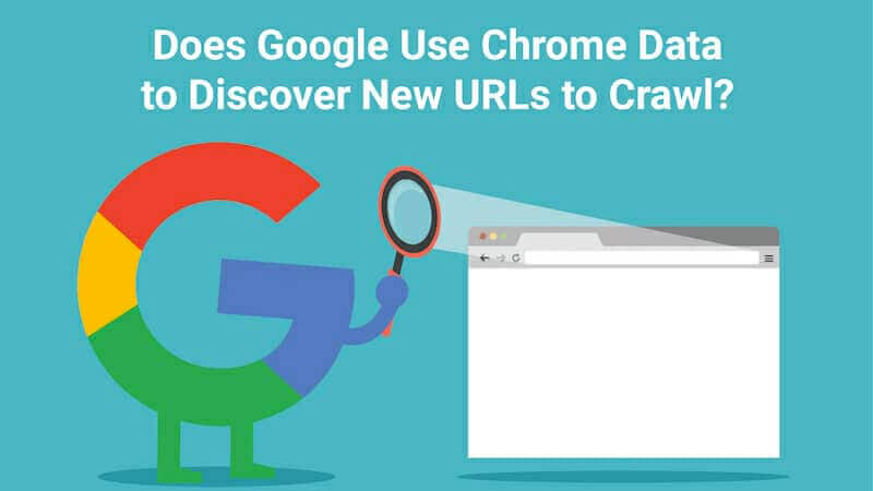 Google có dùng Chrome để tìm kiếm URL mới để thu thập dữ liệu?